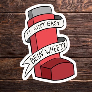 Its Aint Easy Being Wheezy (3x2) Funny Sticker For Person With Asthma, Inhaler Sticker, Great Decal For Laptops