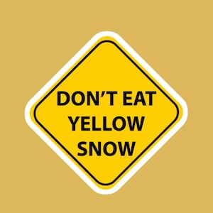 Dont Eat Yellow Snow (3x3) Sign Sticker For Hardhats, Perfect Snowboard Sticker, Gift For Him,