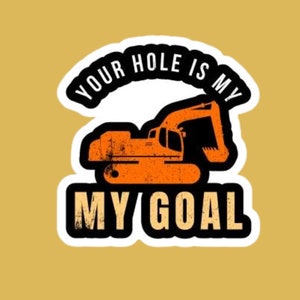 Your Hole Is My Goal (3x3) Funny Hard Hat Sticker, Great Construction Sticker , Dark Humor Dirty Decal