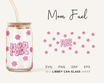 Mom Fuel Libbey Glass Can Wrap SVG: Floral Design (Digital Download)