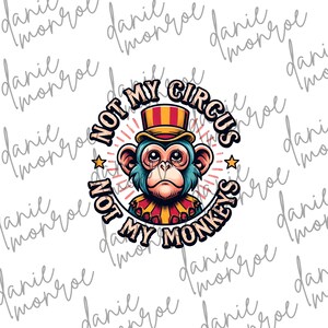 Puede incluir: Un diseño circular colorido con un mono que lleva un sombrero a rayas rojas y blancas. El texto alrededor del mono dice "Not My Circus Not My Monkeys".