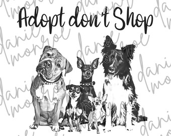Adopt Don't Shop - Dogs - Sublimation - PNG - Digital