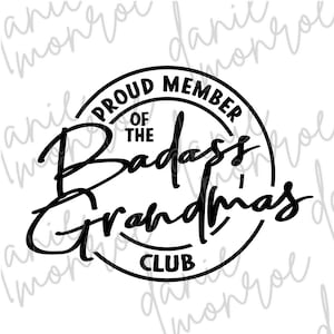 Proud Member Of The Badass Grandmas Club - Sublimation Design - Digital - PNG