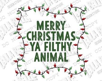 Merry Christmas Ya Filthy Animal - Sublimation Design - Digital - PNG