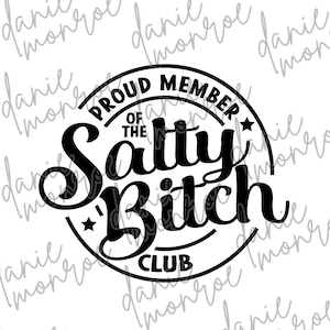 Proud Member Of The Salty Bitch Club - Sublimation Design - Digital - PNG