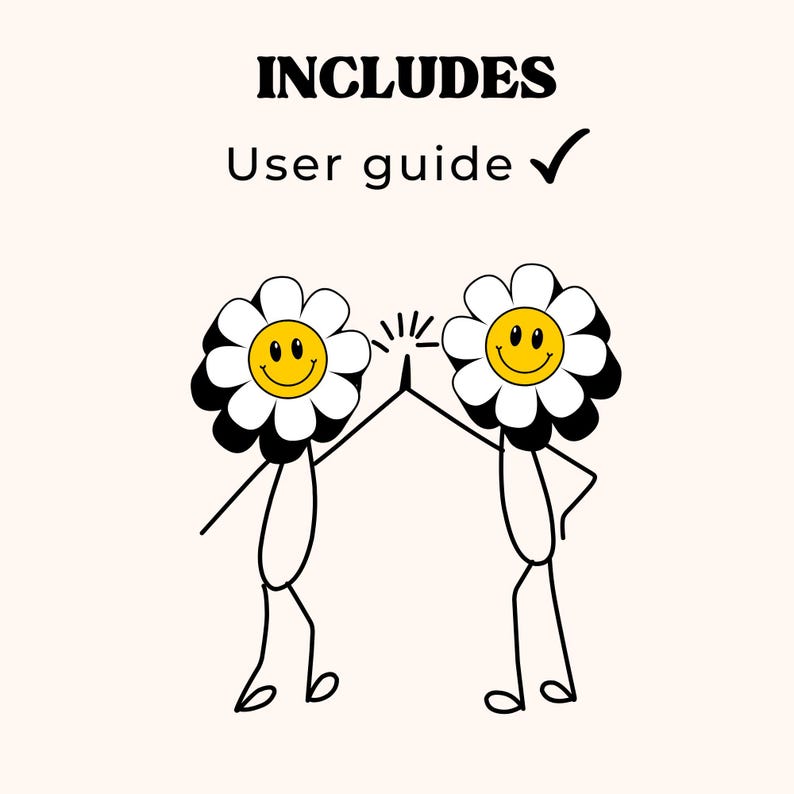 May include: Illustration with the text "INCLUDES User guide ✓". Two cartoon figures with daisy heads are giving each other a high five. The daisies have yellow centers and smiling faces. The background is a light beige color.