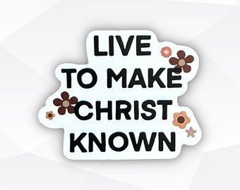 Live to Make Christ Known Sticker