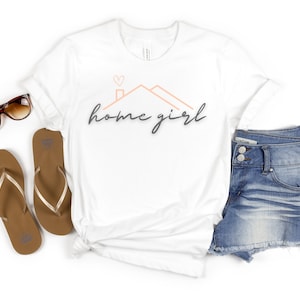 Realtor Home Girl Shirt, Funny Real Estate Shirt, Realtor Shirt, Real Estate Shirt, Gift for Realtor, Real Estate Agent Gift, Realtor