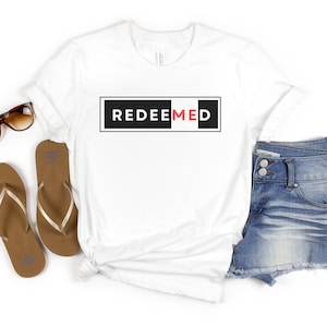 Redeemed Shirt, Redeemed Christian Shirt, redeemed tee shirt, christian tee, Christian Shirt