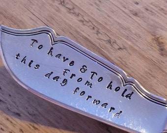 Hand Stamped Vintage "To have & to hold from this day forward"  Silver Plated Spreading Knife
