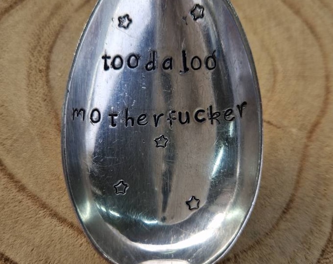 Hand Stamped Vintage "Toodaloo Motherfucker" Silver Plated Dessert Spoon