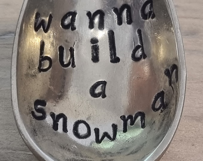 Hand Stamped Vintage "Do you Wanna Build a Snowman?" Teaspoon