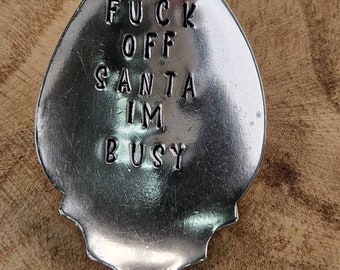 Hand Stamped Vintage "Fuck Off Santa I'm Busy" Silver Plated Teaspoon