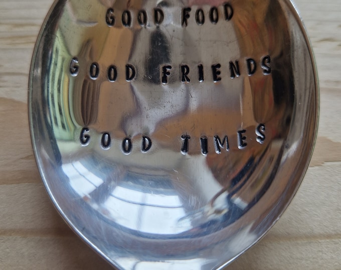 Hand Stamped Vintage "Good Food Good Friends Good Times" Silver Plated Soup Spoon