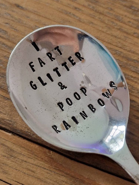 Hand Stamped Vintage "I fart glitter & poop rainbows" Silver Plated Small Soup Spoon