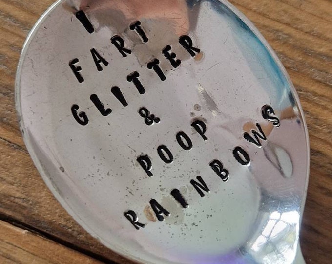Hand Stamped Vintage "I fart glitter & poop rainbows" Silver Plated Small Soup Spoon