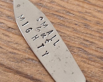 Hand Stamped Vintage "Small but mighty" Silver Plated Spreader Gift