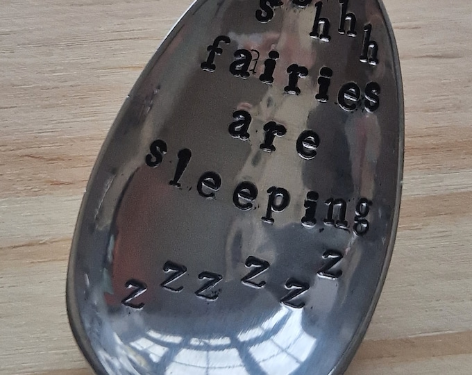 Hand Stamped Vintage "Ssshhh Fairies are sleeping" Silver Plated Teaspoon gift unique novelty fun gift quirky mystical fantasy
