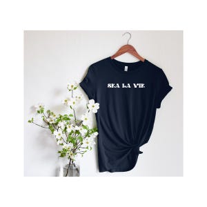 Sea La Vie Women&#39;s T Shirt, beachy T-shirt, c&#39;est la vie tee, chic women Shirt, French words shirt, beach Tshirt, Soft shirt