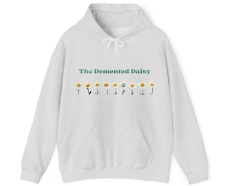 Demented Daisy Hooded Sweatshirt, Daisy Hoodie, Daisy Sweatshirt, Daisy Hoodies Women, Women Daisy Gift, Floral Sweatshirt, Flower Hoodie
