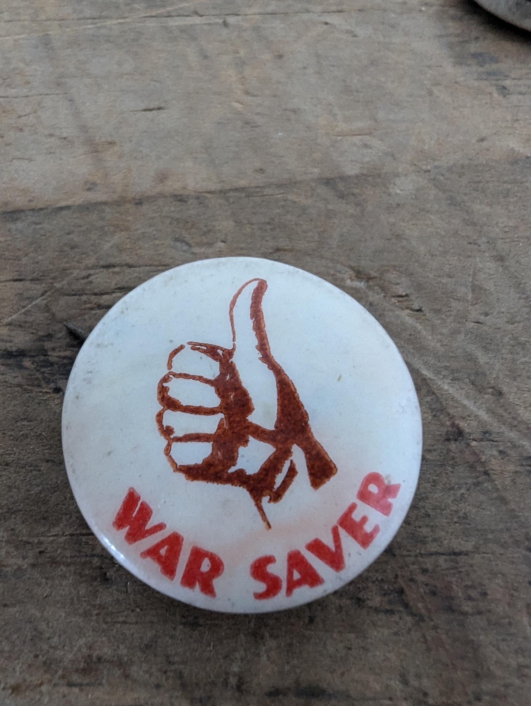 1940's 'WAR SAVER' Pin Back BUTTON, Collectible Item Made in Canada to Support the Second World War Efforts