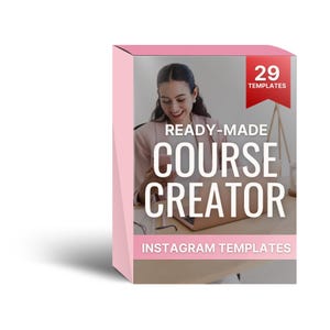 May include: Pink box with a woman using a phone and a laptop. The box says "Ready-Made Course Creator Instagram Templates" and "29 Templates".