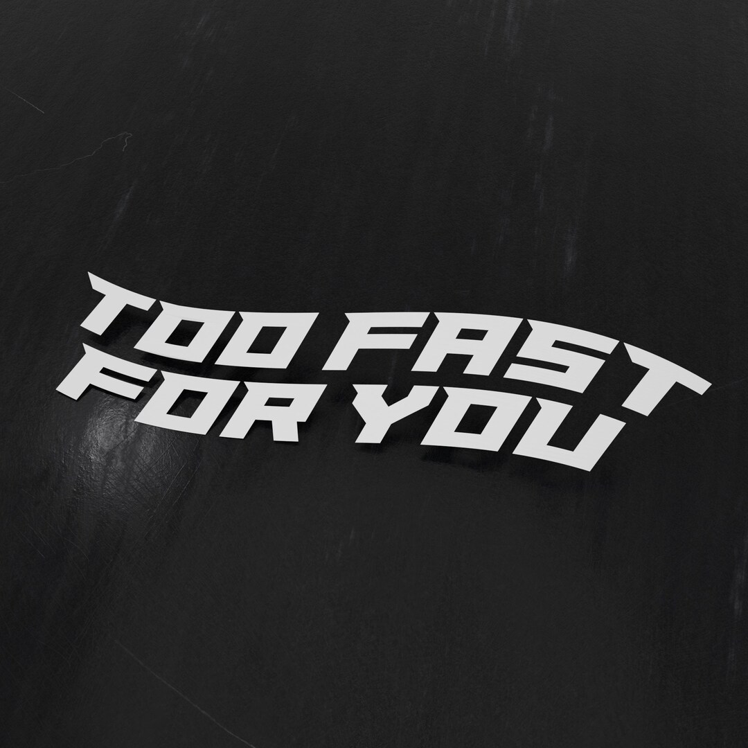 Too Fast for You Jdm Cars Stickers Jdm Car Accessories Jdm Etsy