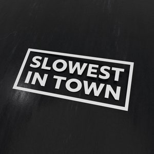 Slowest in town - jdm cars stickers, jdm car accessories, jdm car stickers, jdm car decals, jdm car sticker, decal (2 pieces per order)