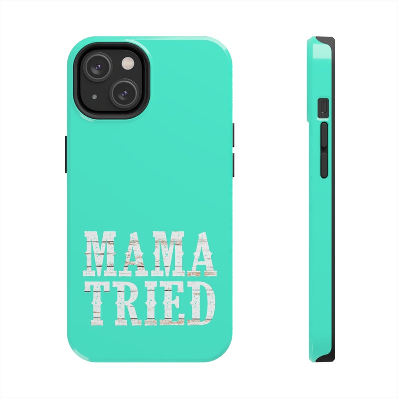 Mama Tried Phone Case Mama Tried Tough Case Country iPhone - Etsy