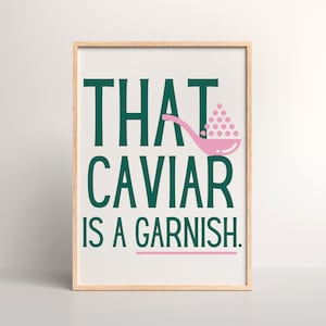 That Caviar is a Garnish | You&#39;ve Got Mail Movie Quote | Funny Kitchen Poster | Various Sizes