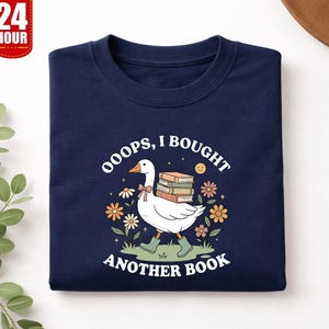 Ooops I Brought Another Book Shirt, Funny Reading Goose T-Shirt, Floral Goose Book Printed Tee, Librarian Gift, Bookish Goose Club Shirt