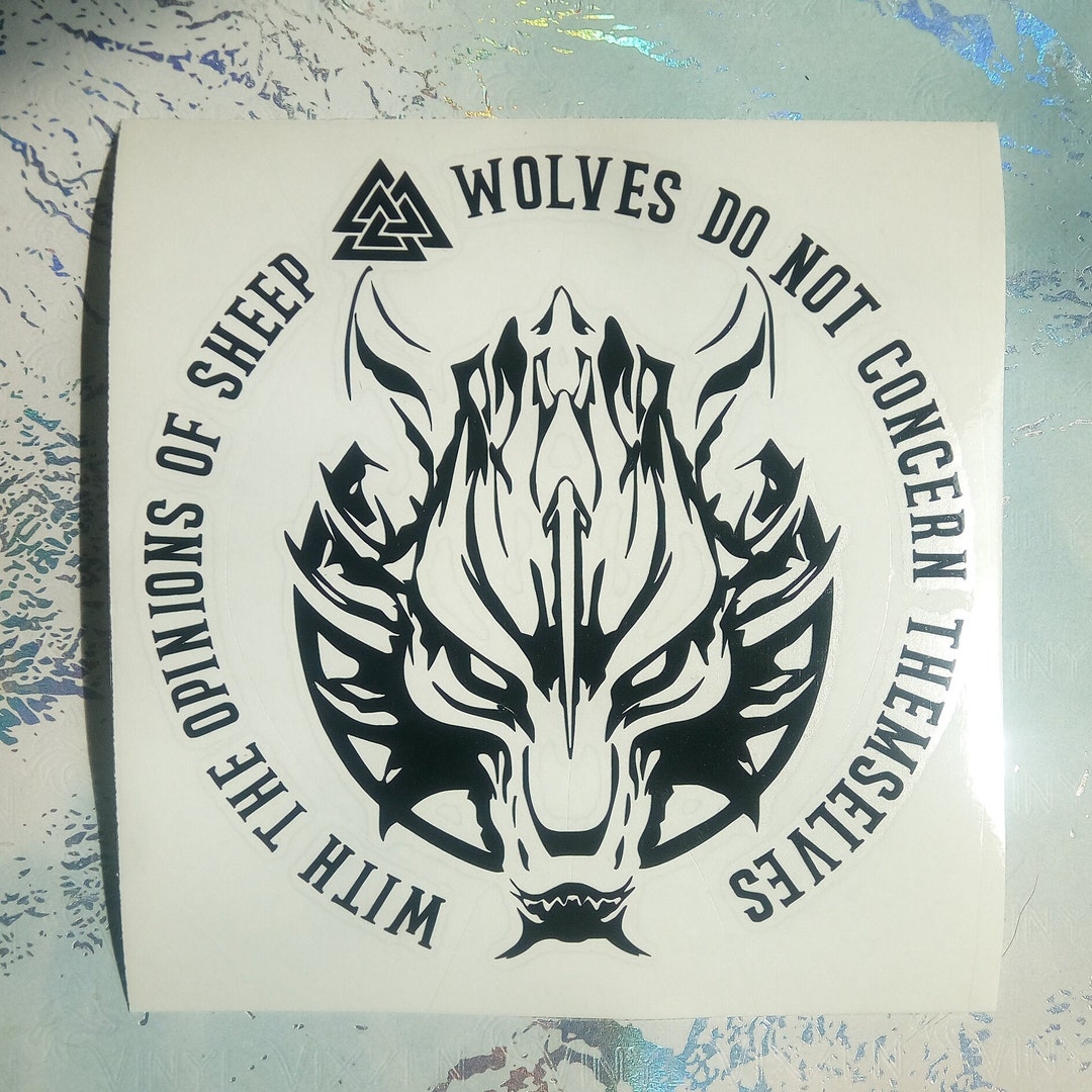 Wolves Do Not Concern Themselves With the Opinion of Sheep Vinyl Decal