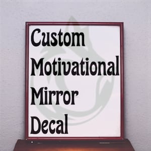 Custom Text Mirror Decal/ Motivational Quote/ Positive Affirmation Create Your Own Vinyl Decal Transparent Sticker