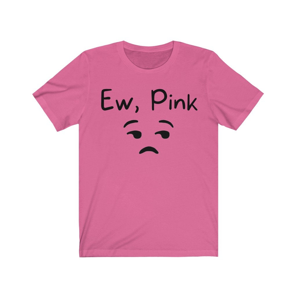 Unisex Ew Pink Shirt Funny Tee Ironic Humor Etsy
