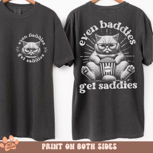 Even Baddies Get Saddies Shirt, Mental Health T-Shirt, Funny Cat Meme Shirt, Weirdcore Tee, Anxiety Shirt, ADHD Shirt, Funny Therapist Shirt