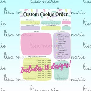 May include: A custom cookie order form in pastel shades. Sections include client details, theme, and due date. A checklist tracks order stages. The form features the text 'Includes 13 designs!' and is designed for cookie orders.