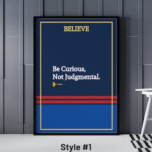 Be Curious Not Judgemental Poster, Trend Geschenk - Tv Serie Poster Druck, Inspiration Zitate, Be Curious Not Judgemental, Dad Geschenk (ungerahmt)