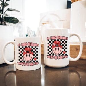 If I Had Feelings They Would Be For You Mug, Valentine Gift, Valentine Mug, Smiley Face