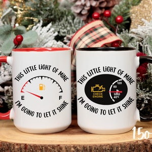 I&#39;m Going To Let This Little Light Shine Mug, Check Engine Light, Need Gas Light, Mechanic Humor, Sarcasm Mug