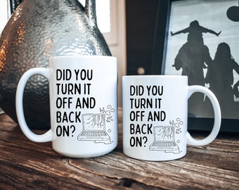 Did You Turn it Off and Back On Ceramic Mug 15oz, IT Repair Humor, Funny Coffee Mug, Funny Helpdesk Gift, Sarcasm Mug