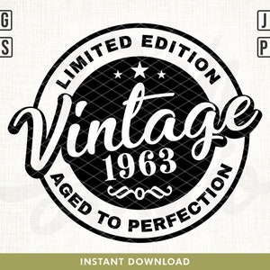 Vintage 1963 Svg, 60th Birthday Svg, Aged to perfection, Limited Birthday Gift Idea. Cricut Files, Svg, Png, Eps and Jpg. Instant Download