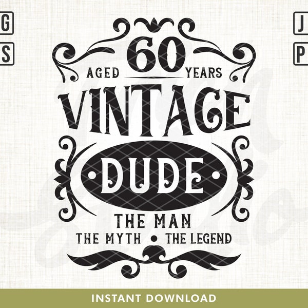 Vintage Dude svg, 60th Birthday Svg, Vintage 1963 Svg, Limited Birthday Gift Idea. Cricut Files, Svg, Png, Eps and Jpg. Instant Download