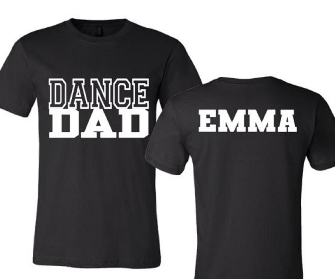 Dance Shirt Dance Dad Shirt Customized Dance Dad Shirt - Etsy