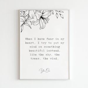 Yoko Ono - &quot;When I have fear in my heart, I try to put my mind on something beautiful instead..&quot;, Digital Art Print, Poem Gift Quotes