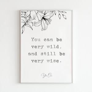 Yoko Ono, &quot;You can be very wild, and still be very wise.&quot;, Digital Art Print, Poem Quotes
