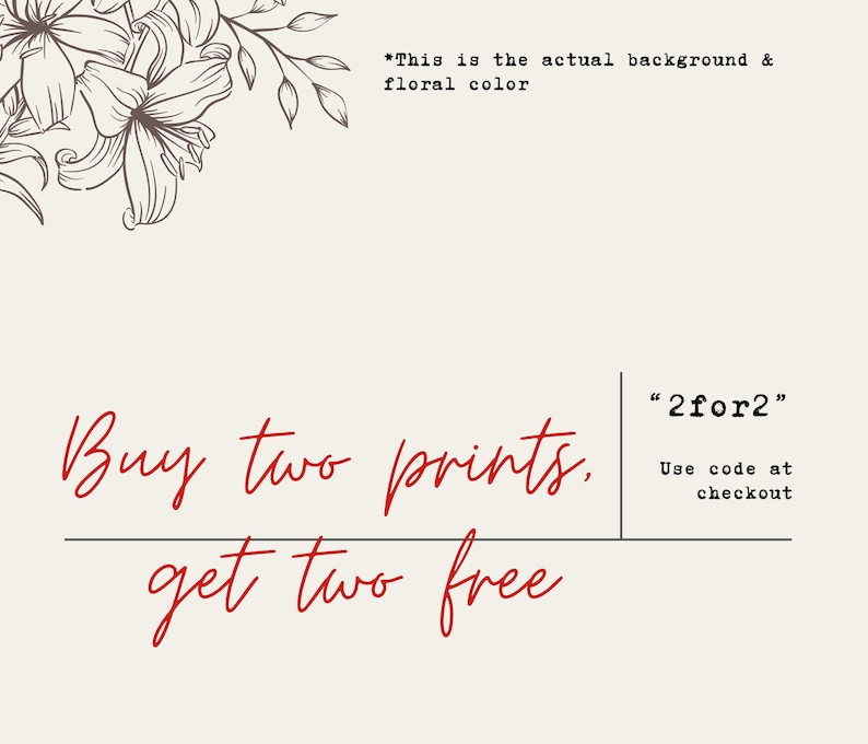 Op de afbeelding: Een witte achtergrond met een bloemmotief in de linkerbovenhoek. De tekst "Buy two prints, get two free" is geschreven in rood cursief. De tekst "2for2" is geschreven in zwart met de tekst "Use code at checkout" eronder.