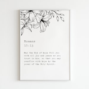 Romans 15:13 NIV &quot;May the God of hope fill you with all joy and peace as you trust in him..&quot; Digital Print / Bible Verse Wall Art