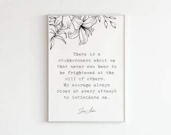 Jane Austen, "There is a stubbornness about me that never...", Digital Art Print, Poem Quotes