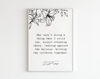 J. D. Salinger, "...holding the universe together.", Catcher in the Rye , Digital Art Print, Poem Quotes