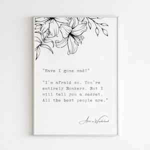 Alice in Wonderland - &quot;Have I gone mad?&quot;, Digital Art Print, Poem Gift Quotes